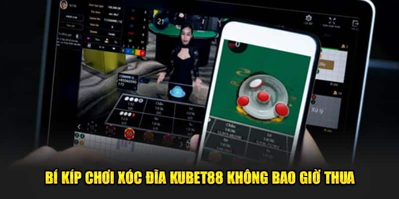 Xóc Đĩa Kubet88 – Bật Mí Mẹo Chơi Trăm Trận Trăm Thắng 3 Bí kíp chơi xóc đĩa Kubet88 không bao giờ thua