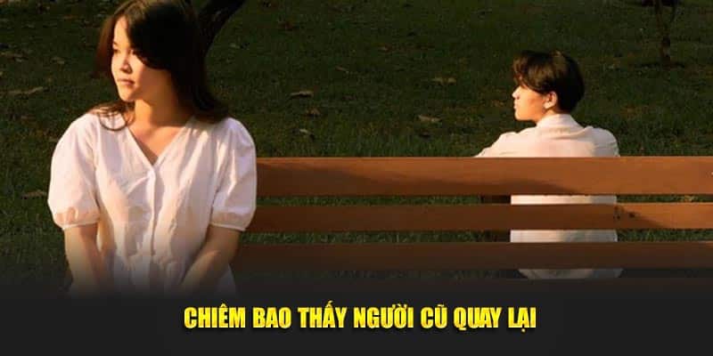 Nằm Mơ Thấy Người Yêu Cũ Ý Nghĩa Sâu Xa Và Con Số May Mắn 1 Nằm mơ thấy người yêu cũ quay lại