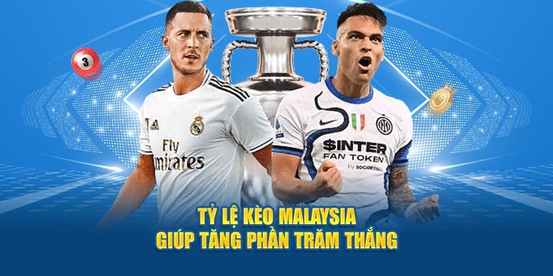 Tỷ Lệ Kèo Malaysia: Hướng Dẫn Cách Đọc Và Cách Đặt Cược 1 Tỷ lệ kèo Malaysia giúp tăng phần trăm thắng